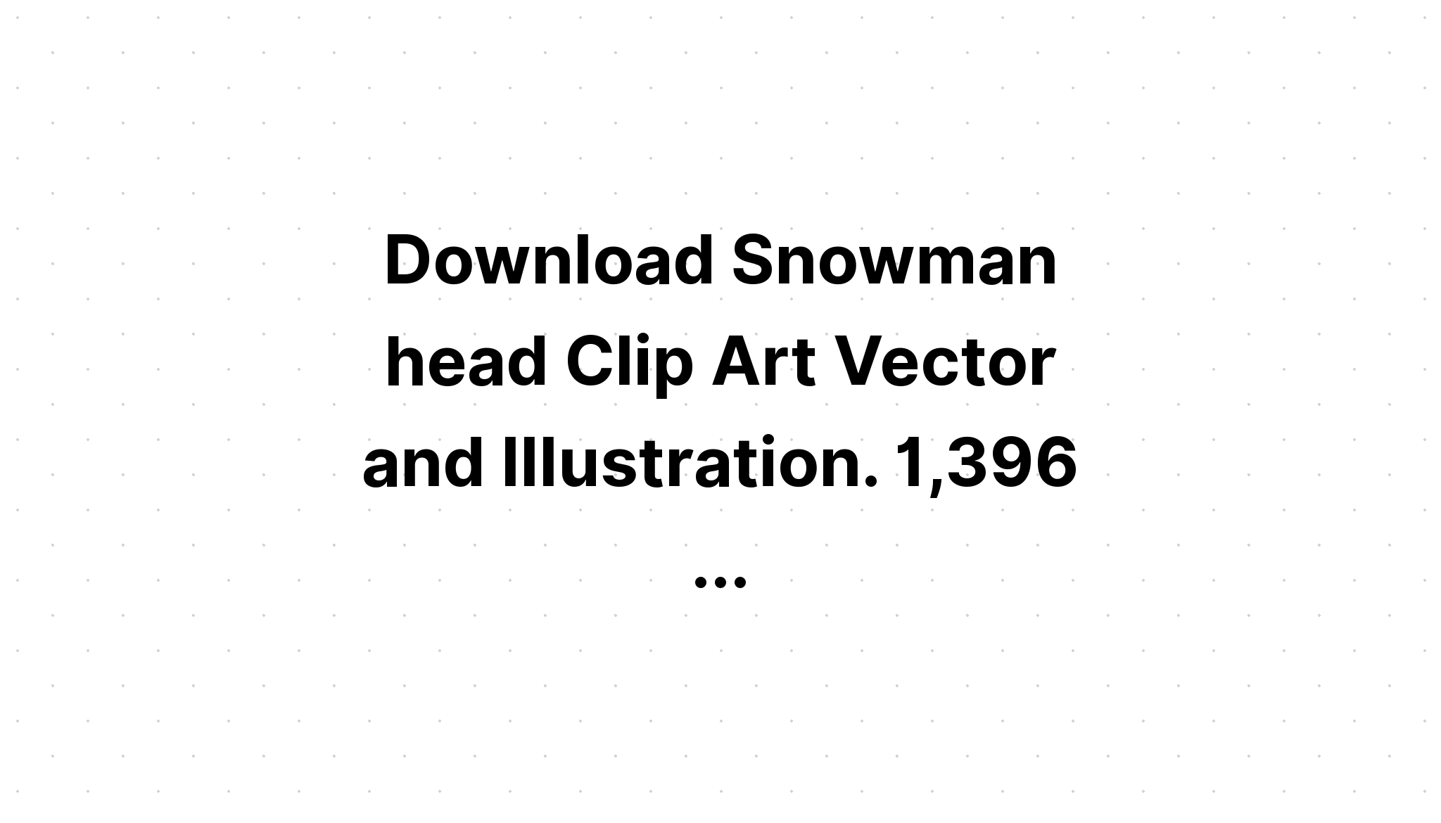 Download Snowman Head Svg - Layered SVG Cut File